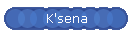 K'sena