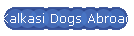 Kalkasi Dogs Abroad